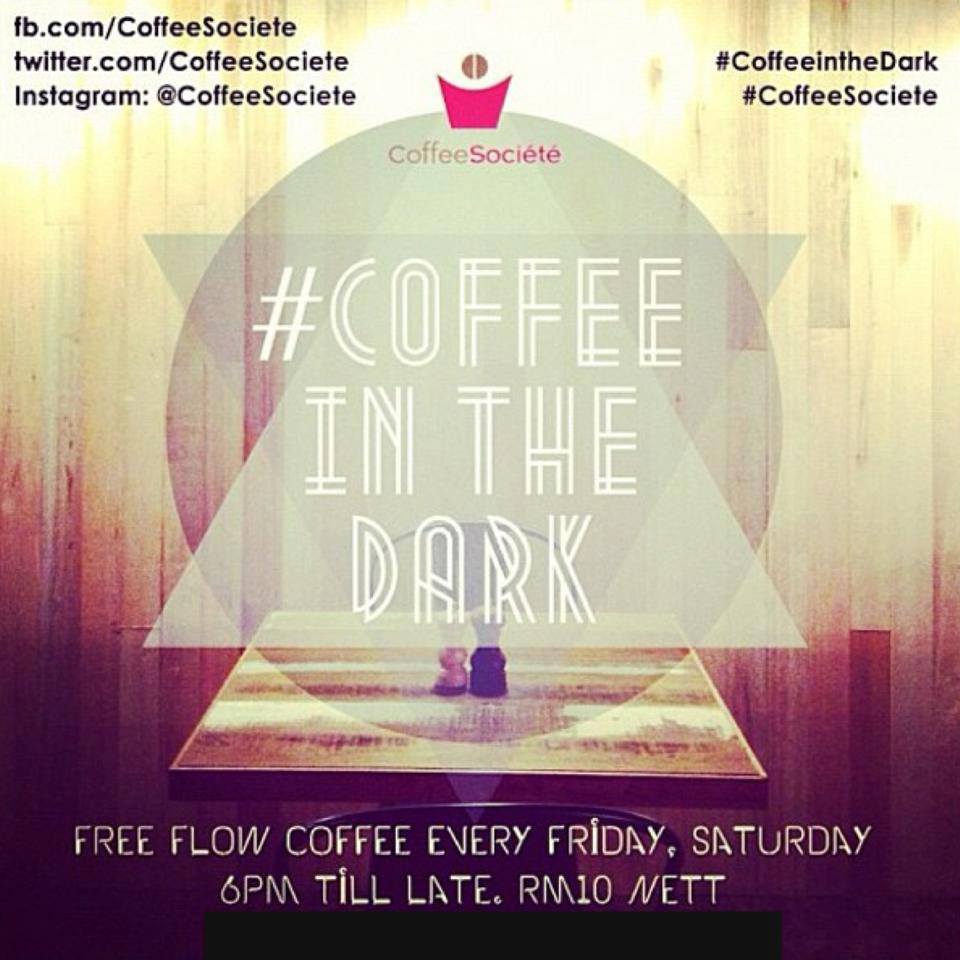 Coffee in the Dark promo - RM10 for free flow coffee! : Coffee Societe @ Publika, Solaris Dutamas