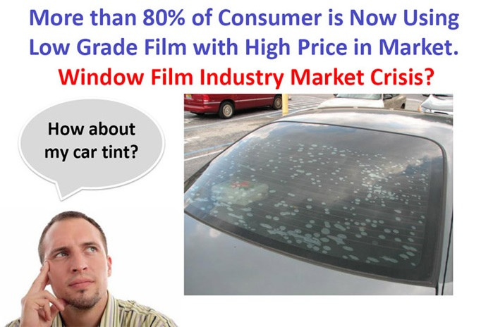 More than 80% of Consumer is Now Using Low Grade Tinting Film with High Price in Malaysia Market